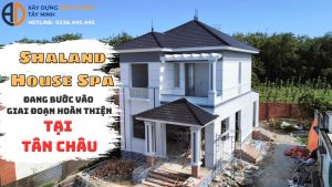 Shaland House Spa đang bước vào giai đoạn hoàn thiện
