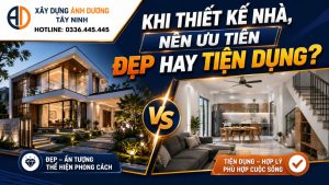 Khi thiết kế nhà, nên ưu tiên đẹp hay tiện dụng?